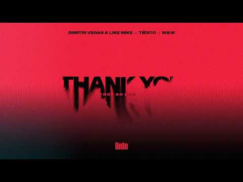 Youtube: Dimitri Vegas & Like Mike & Tiësto & Dido & W&W - Thank You (Not So Bad) (Visualizer)