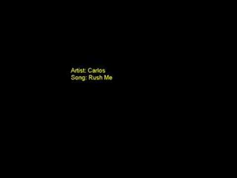 Youtube: Carlos - Rush Me