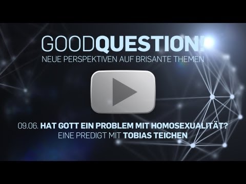 Youtube: Hat Gott ein Problem mit Homosexualität? Tobias Teichen