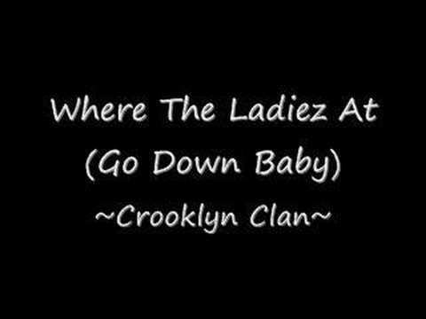 Youtube: Where The Ladies At (Go Down Baby) - Crooklyn Clan