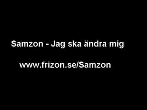Youtube: Samzon - Jag ska ändra mig