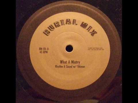 Youtube: Rhythm & Sound w/ Tikiman - What A Mistry