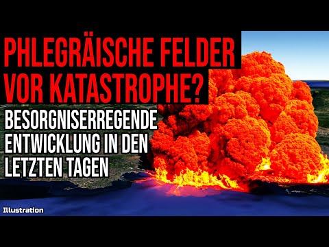 Youtube: Phlegräische Felder vor Katastrophe? - Besorgniserregende Entwicklung in den letzten Tagen