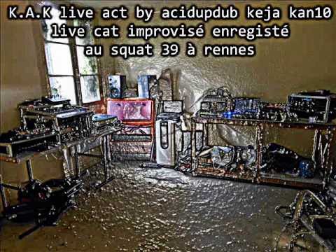 Youtube: K.A.K live act by Acidupdub Keja Kan10
