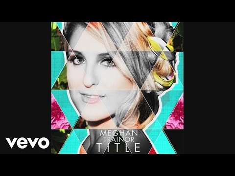 Youtube: Meghan Trainor - Dear Future Husband (Official Audio)