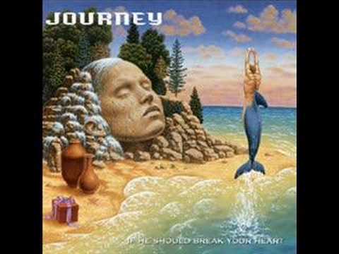 Youtube: Journey - If He Should Break Your Heart