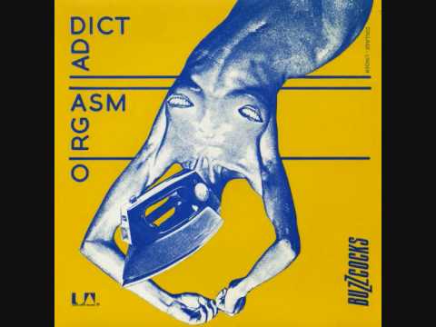 Youtube: The Buzzcocks - Orgasm Addict - 1977 45rpm