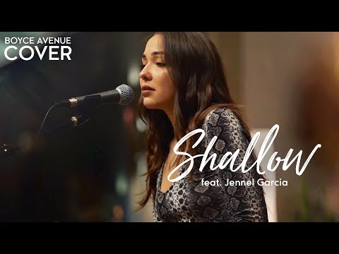 Youtube: Shallow - Lady Gaga, Bradley Cooper (A Star Is Born)(Boyce Avenue ft. Jennel Garcia acoustic cover)