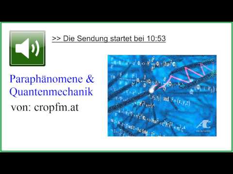 Youtube: Paraphänomene und Quantenmechanik ☆ Walter von Lucadou, bei cropfm