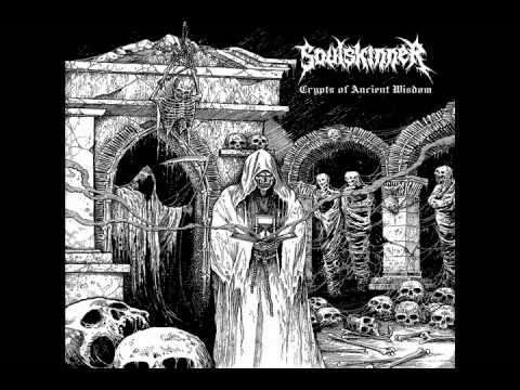 Youtube: Soulskinner - Crypts of Ancient Wisdom [Full Album]