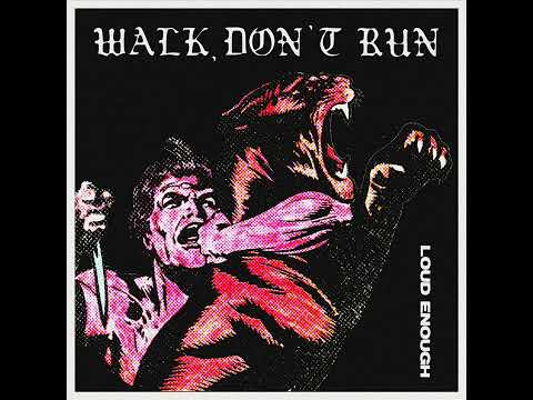 Youtube: Walk Don't Run - LOUD ENOUGH EP