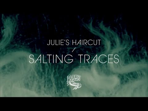 Youtube: Julie's Haircut - Salting Traces (Video)