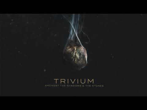 Youtube: Trivium - Amongst The Shadows & The Stones (Official Audio)