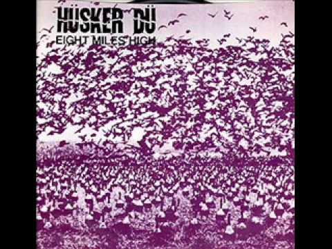 Youtube: Husker Du - Eight Miles High