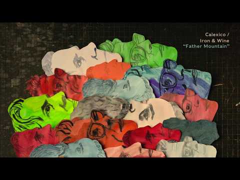Youtube: Calexico and Iron & Wine - Father Mountain