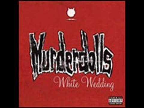 Youtube: Murderdolls - White Wedding